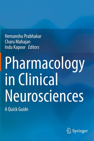 Pharmacology in Clinical Neurosciences: A Quick Guide