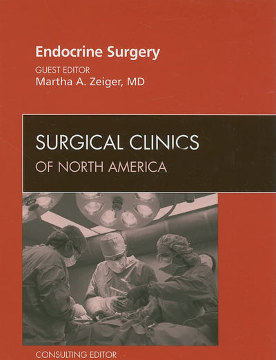 Endocrine Surgery, An Issue of Surgical Clinics (Volume 89-5) (The Clinics: Surgery, Volume 89-5)