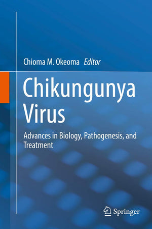 Chikungunya Virus: Advances in Biology, Pathogenesis, and Treatment