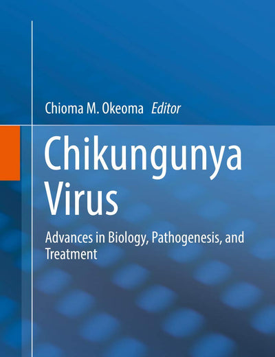 Chikungunya Virus: Advances in Biology, Pathogenesis, and Treatment