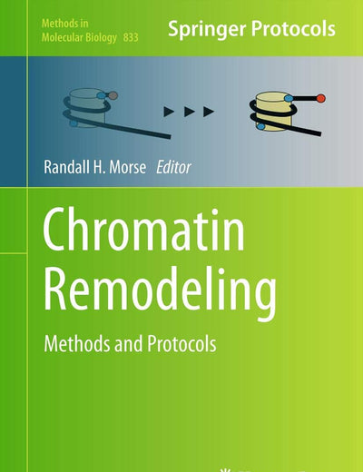 Chromatin Remodeling: Methods and Protocols (Methods in Molecular Biology, 833)