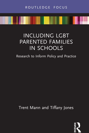 Including LGBT Parented Families in Schools (Routledge Focus)