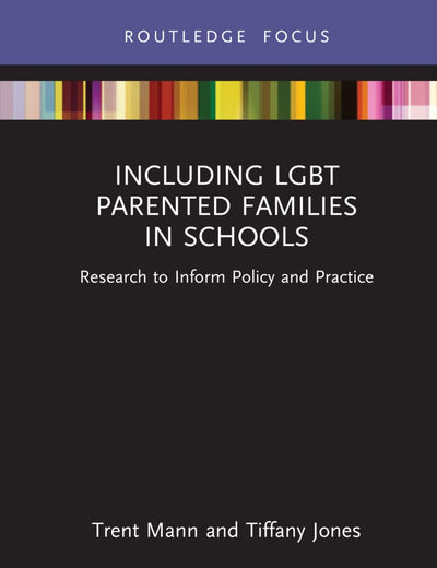 Including LGBT Parented Families in Schools (Routledge Focus)