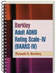 Barkley Adult ADHD Rating Scale--IV (BAARS-IV)