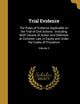 Trial Evidence: The Rules of Evidence Applicable on the Trial of Civil Actions : Including Both Causes of Action and Defenses at Common Law, in Equity and Under the Codes of Procedure; Volume 3