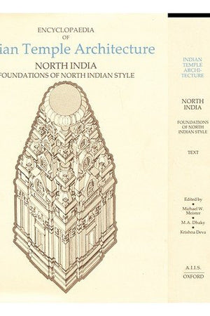 Encyclopedia of Indian Temple Architecture, North India, Volume II, Part I: Foundations of North Indian Style. (Two books: text and plates) (ENCYCLOPAEDIA OF INDIAN TEMPLE ARCHITECTURE)