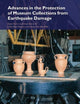 Advances in the Protection of Museum Collections from Earthquake Damage: Papers from a Conference Held at the J. Paul Getty Museum, May 2006 (Symposium Proceedings)