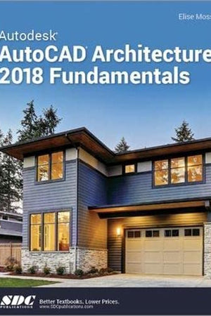 Autodesk AutoCAD Architecture 2018 Fundamentals