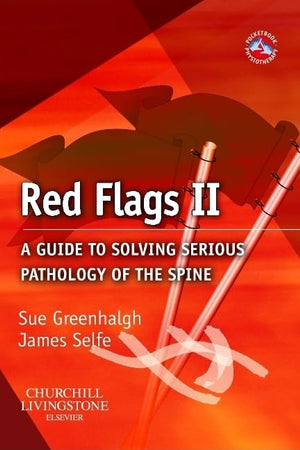 Red Flags II: A guide to solving serious pathology of the spine (Physiotherapy Pocketbooks)