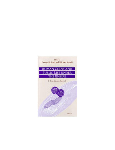 Roman Coins and Public Life under the Empire: E. Togo Salmon Papers II (Roman Theater & Society)