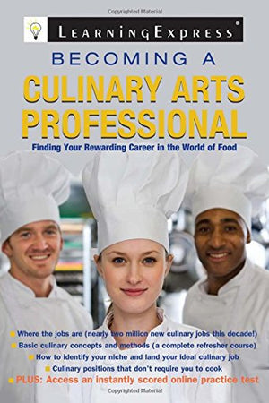 Becoming a Culinary Arts Professional: Finding Your Rewarding Career in the World of Food