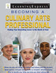 Becoming a Culinary Arts Professional: Finding Your Rewarding Career in the World of Food