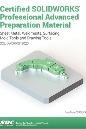 Certified SOLIDWORKS Professional Advanced Preparation Material (SOLIDWORKS 2020)