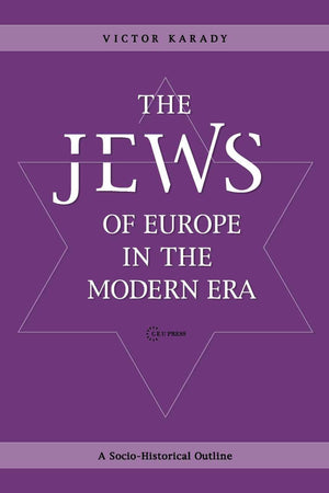 The Jews of Europe in the Modern Era: A Socio-Historical Outline