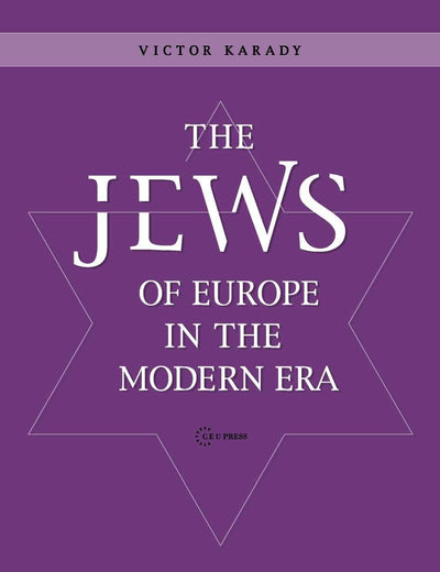 The Jews of Europe in the Modern Era: A Socio-Historical Outline