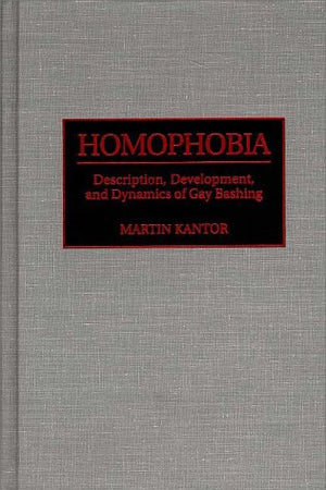 Homophobia: Description, Development, and Dynamics of Gay Bashing
