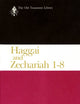 Haggai and Zechariah 1-8: A Commentary (The Old Testament Library)