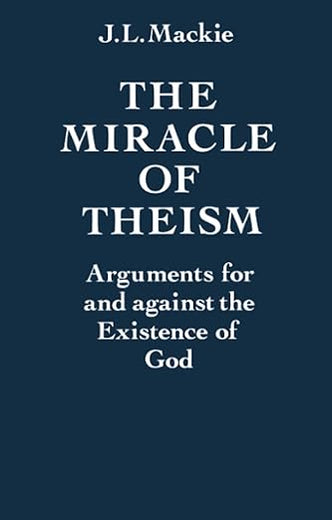MIRACLE OF THEISM P: Arguments For and Against the Existence of God