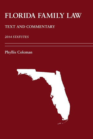Florida Family Law: Text and Commentary, 2014 Statutes
