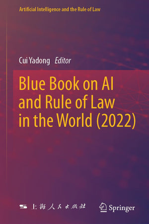 Blue Book on AI and Rule of Law in the World (2022) (Artificial Intelligence and the Rule of Law)