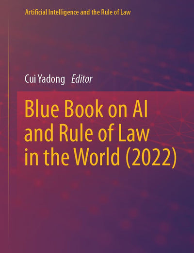 Blue Book on AI and Rule of Law in the World (2022) (Artificial Intelligence and the Rule of Law)