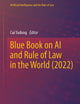 Blue Book on AI and Rule of Law in the World (2022) (Artificial Intelligence and the Rule of Law)