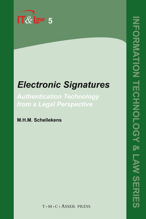 Electronic Signatures: Authentication Technology from a Legal Perspective (Information Technology and Law Series, 5)