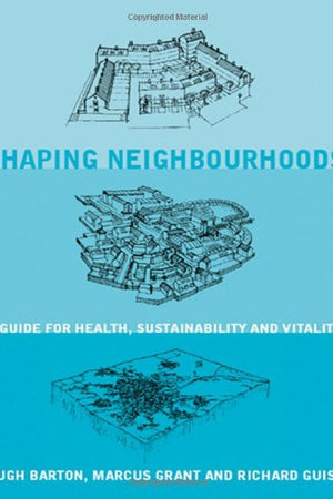 Shaping Neighbourhoods: For Local Health and Global Sustainability