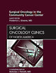 Surgical Oncology in the Community Cancer Center, An Issue of Surgical Oncology Clinics (Volume 20-3) (The Clinics: Surgery, Volume 20-3)