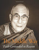The Middle Way: Faith Grounded in Reason