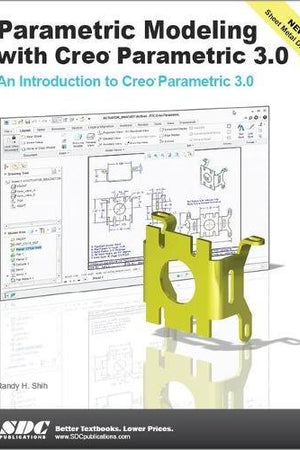 Parametric Modeling with Creo Parametric 3.0