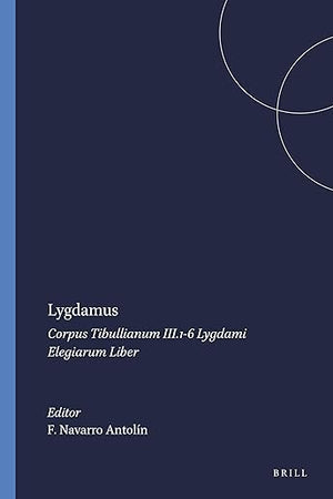 Lygdamus: Corpus Tibullianum III.1-6 Lygdami Elegiarum Liber (Mnemosyne, Supplements, 154)