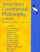 American Continental Philosophy: A Reader (Studies in Continental Thought)