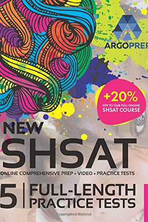 SHSAT Prep by ArgoPrep: NEW SHSAT + 5 Full-Length Practice Tests + Online Comprehensive Prep + Video + Practice Tests (Ultimate SHSAT Prep by ArgoPrep)