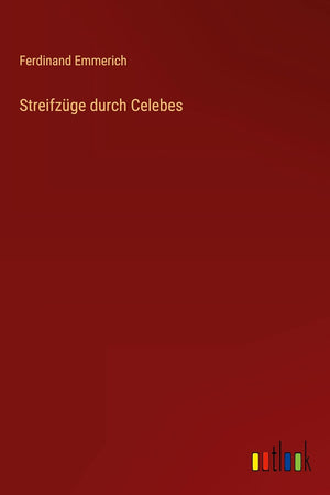 Streifzüge durch Celebes (German Edition)