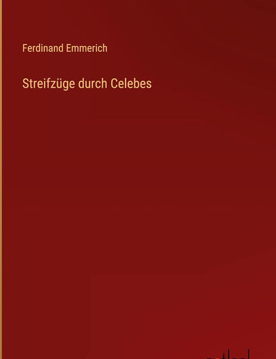 Streifzüge durch Celebes (German Edition)