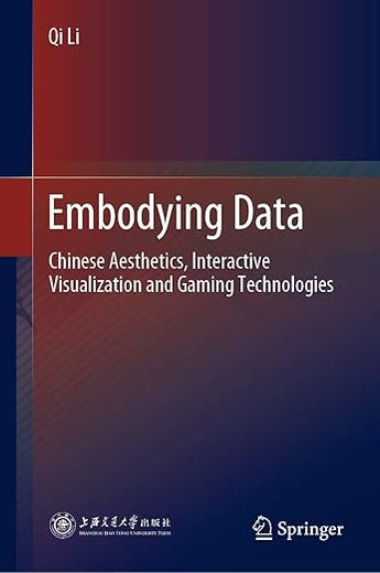 Embodying Data: Chinese Aesthetics, Interactive Visualization and Gaming Technologies
