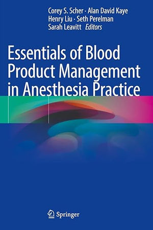 Essentials of Blood Product Management in Anesthesia Practice