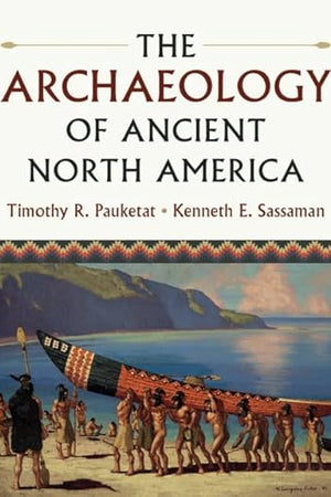The Archaeology of Ancient North America