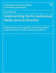 Implementing the EU Audiovisual Media Services Directive: Selected issues in the regulation of AVMS by national media authorities of France, Germany ... Studien - Luxembourg Legal Studies, 13)