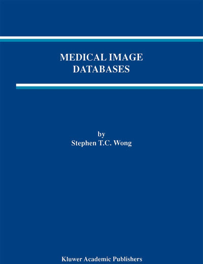 Medical Image Databases (The Springer International Series in Engineering and Computer Science, 465)