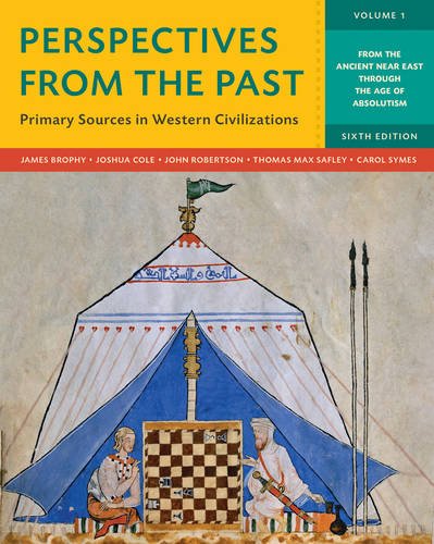 Perspectives from the Past: Primary Sources in Western Civilizations: From the Ancient Near East Through the Age of Absolutism (Volume 1)