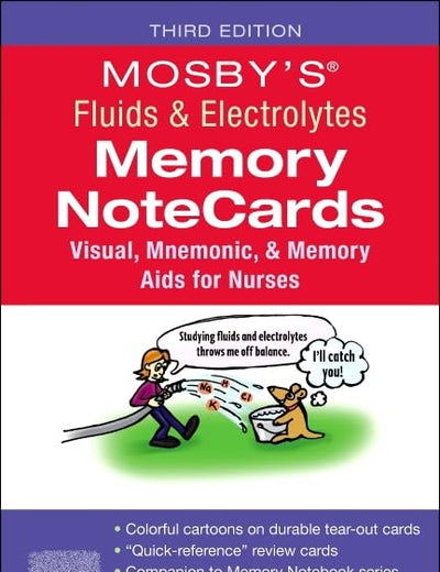 Mosby's® Fluids & Electrolytes Memory NoteCards: Visual, Mnemonic, and Memory Aids for Nurses