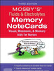 Mosby's® Fluids & Electrolytes Memory NoteCards: Visual, Mnemonic, and Memory Aids for Nurses