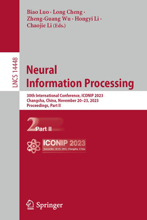 Neural Information Processing: 30th International Conference, ICONIP 2023, Changsha, China, November 20–23, 2023, Proceedings, Part II (Lecture Notes in Computer Science)