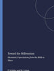 Toward the Millennium: Messianic Expectations from the Bible to Waco (Numen Book Series, 77)