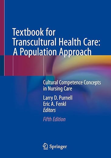Textbook for Transcultural Health Care: A Population Approach: Cultural Competence Concepts in Nursing Care