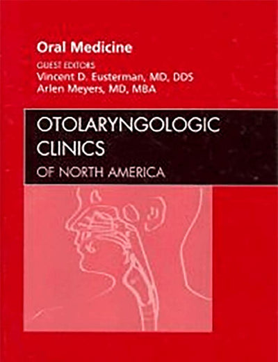 Oral Medicine, An Issue of Otolaryngologic Clinics (Volume 44-1) (The Clinics: Surgery, Volume 44-1)