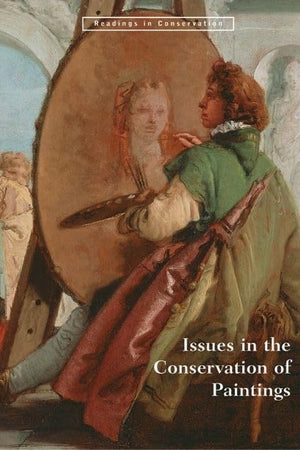 Issues in the Conservation of Paintings (Readings in Conservation)