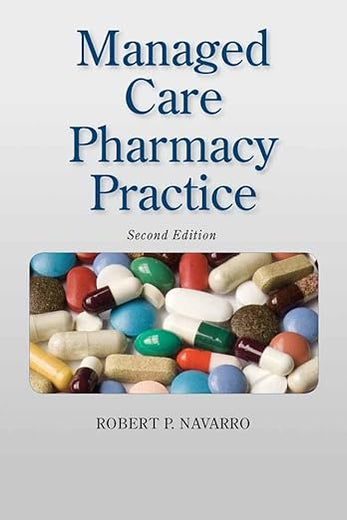 Managed Care Pharmacy Practice: .